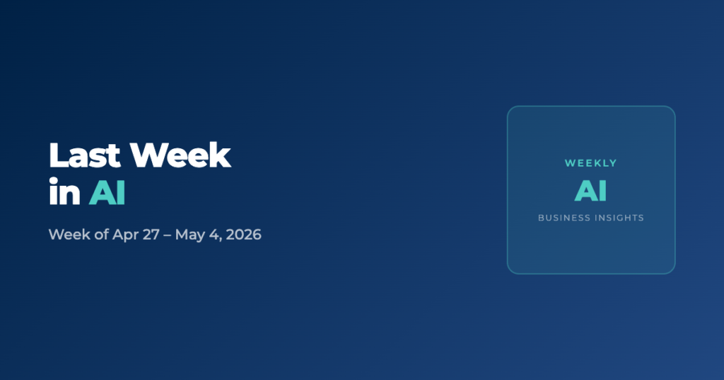 Last Week in AI — Week of Apr 27 – May 4, 2026